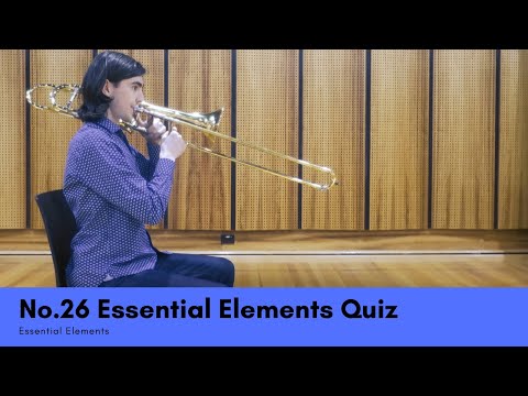 Essential Elements | 26 Essential Elements Quiz (Trombone)