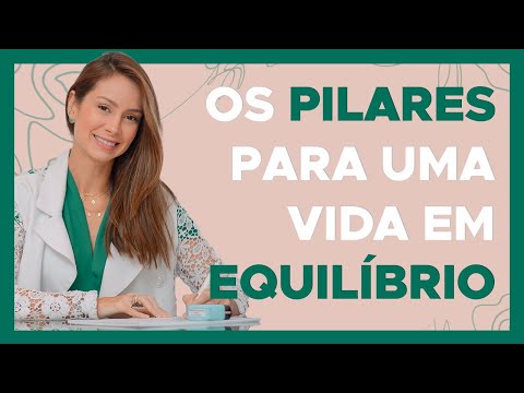 Os pilares para uma VIDA EM EQUILÍBRIO. | Dra Maryna Landim