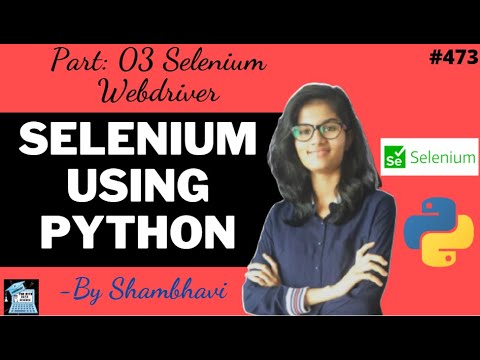 Selenium Using Python Part03 Selenium Webdriver Python Automation Testing Using Selenium
