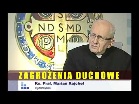ZAGROŻENIA DUCHOWE (cz. 2) - egzorcysta, ks. Marian Rajchel (rozmowy niedokończone w Radiu Maryja)