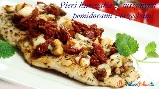 Pierś kurczaka z suszonymi pomidorami i orzechami - TalerzPokus.tv