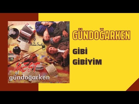 Gündoğarken - Gibi Gibiyim