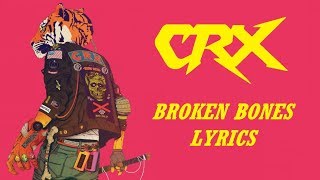 CRX - Broken Bones - New Lyrics Video