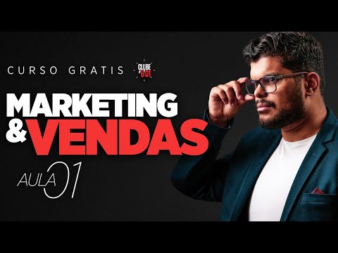 [Curso Gratuito Kaisser] Marketing &amp; Vendas - Clube 6e1 | AULA: 01