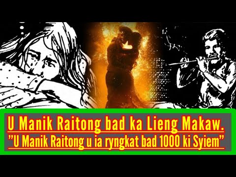 U MANIK RAITONG BAD KA LIENG MAKAW KA PDENG DUH KA KHANA JINGIEIT U KHASI.