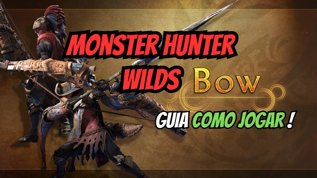 MONSTER HUNTER WILDS - GUIA Como Jogar de ARCO/BOW GUIDE