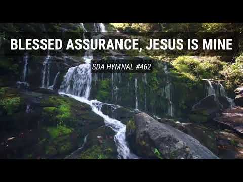 Blessed Assurance, Jesus is Mine (SDA Hymnal #462)