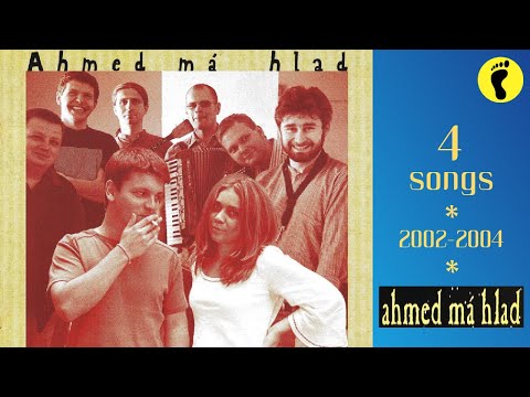 Ahmed Má Hlad - 4 Songs (2002-2004)