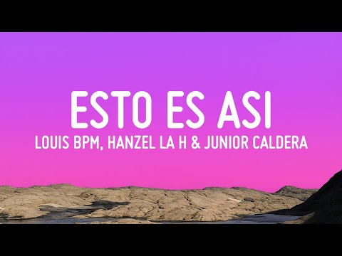 Louis BPM, Hanzel La H & Junior Caldera - Esto Es Asi  (Letra/Lyrics)
