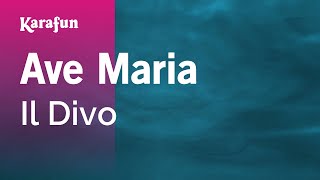 Ave Maria - Il Divo | Karaoke Version | KaraFun
