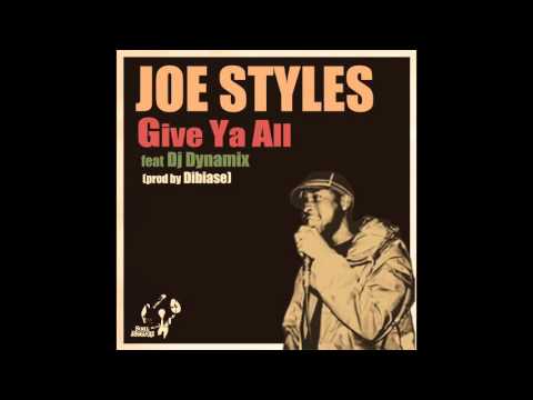 Joe Styles  - Give Ya All feat DJ Dynamix (prod by Dibia$e) (2006)