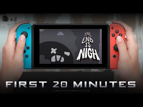 The End is Nigh | First 20 Minutes of Switch Gameplay