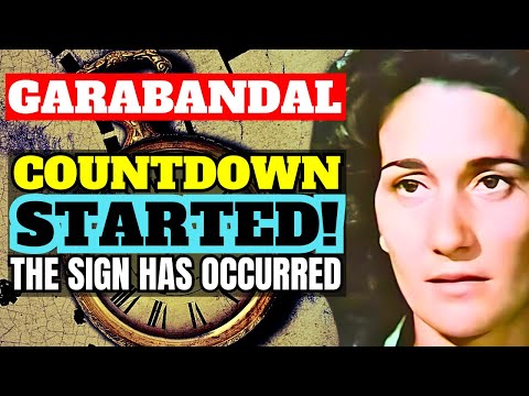 PROPHECIES OF GARABANDAL : Marian revelations to the visionary Conchita about the end times