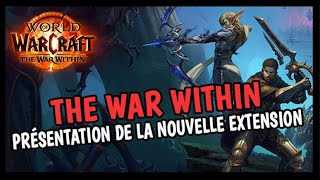 PRÉSENTATION DE LA NOUVELLE EXTENSION : THE WAR WITHIN ! 3 EXTENSIONS SONT PRÉVUES !!! 🔥🔥