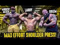 MAX EFFORT SHOULDER PRESS WITH ANDREW JACKED AND GOLEM!