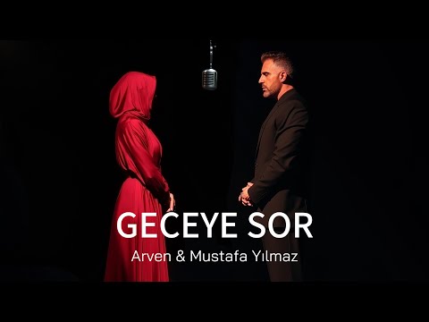 Arven & Mustafa Yılmaz  - Geceye Sor ( Official Video )