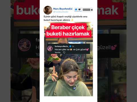 Eşinin seçtiği çiçeklerle ona buket hazırlayan abimiz