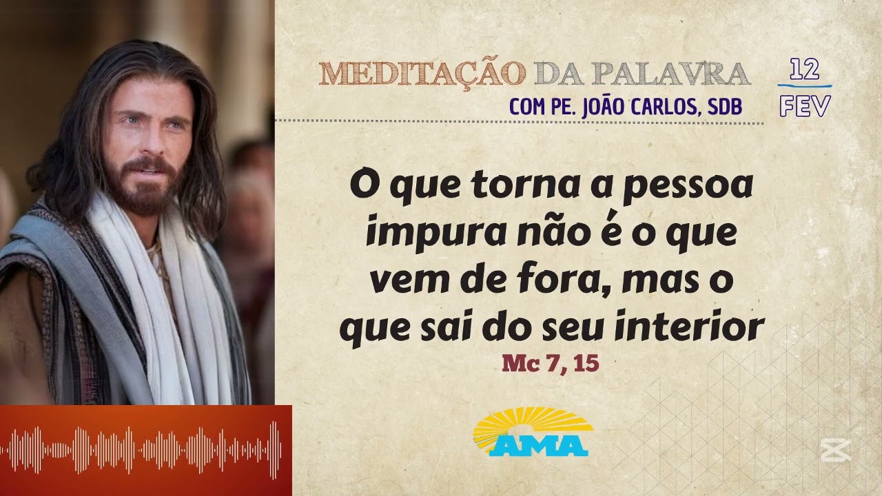 12 de fevereiro - Meditação da Palavra do Senhor