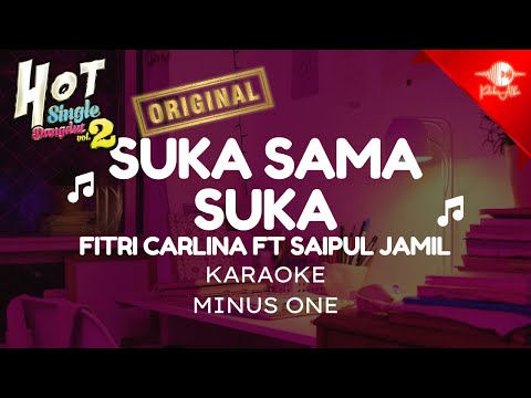 ORIGINAL AUDIO | SUKA SAMA SUKA - FITRI CARLINA FEAT SAIPUL JAMIL MINUS ONE [KARAOKE MINUS ONE]