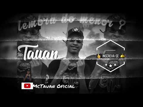 Mc Tauan - Lembra Do Menor (Dj Lucas)