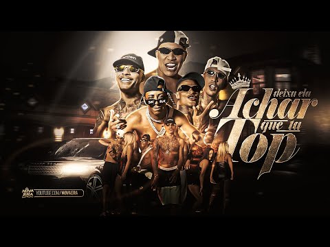 ''DEIXA ELA ACHAR QUE TA TOP'' MC's Kadu, Dia de Maldade, Murilo MT, Bruninho da Praia, PK Delas