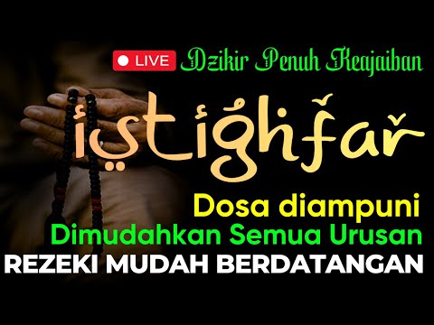 Istighfar Penuh Ampunan, Mudahkan Semua Kesulitan, Rezeki Berdatangan | Astaghfirullah Robbal Baroya
