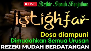 Download lagu Istighfar Penuh Ampunan, Mudahkan Semua Kesulitan, Rezeki Berdatangan | Astaghfirullah Robbal Baroya mp3