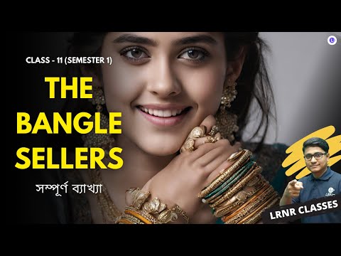The Bangle Sellers-Sarojini Naidu | Bangla Explanation