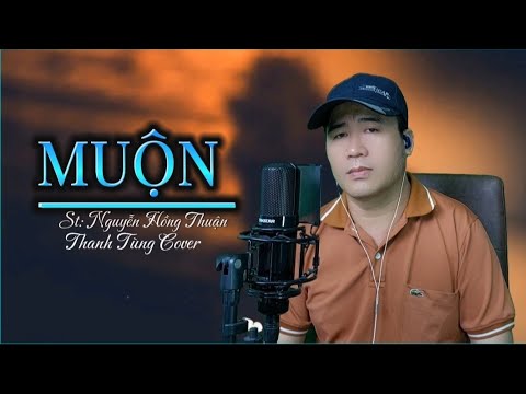 MUỘN _ Đàm Vĩnh Hưng | Thanh Tùng Cover ( Sáng tác: Nguyễn Hồng Thuận )