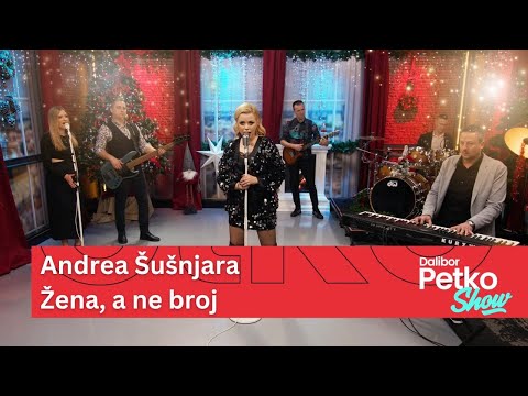 Andrea Šušnjara - Žena, a ne broj | Dalibor Petko Show | CMC TV
