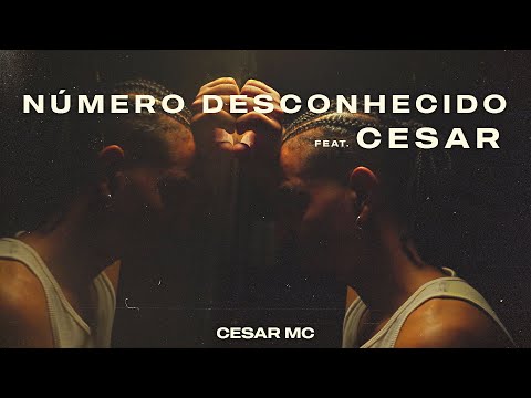 Cesar Mc - Número Desconhecido Feat Cesar (Videoclipe Oficial)