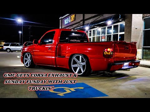 GMC GETS CORSA EXHAUST & SUNDAY FUNDAY WITH JUST TRUCKIN !