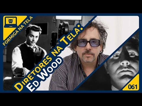 Ed Wood - Diretores na Tela I Formiga na Tela - 61