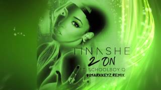 Tinashe - 2 On (Feat. ScHoolboy Q) [iMarkkeyz Remix]