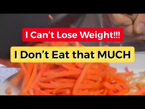 I Can’t Lose Weight I Don’t Eat That Much | What Should You Focus On?