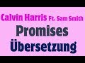 Calvin Harris Ft. Sam Smith - Promises Deutsche Übersetzung Calvin Harris Ft. Sam Smith - Promises Deutsche Übersetzung