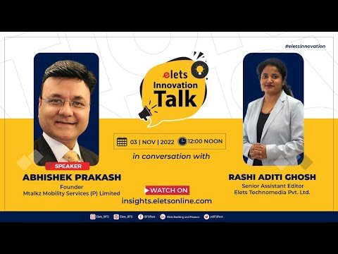 Elets Innovation Talk with Abhishek Prakash, Mtalkz Mobility Services