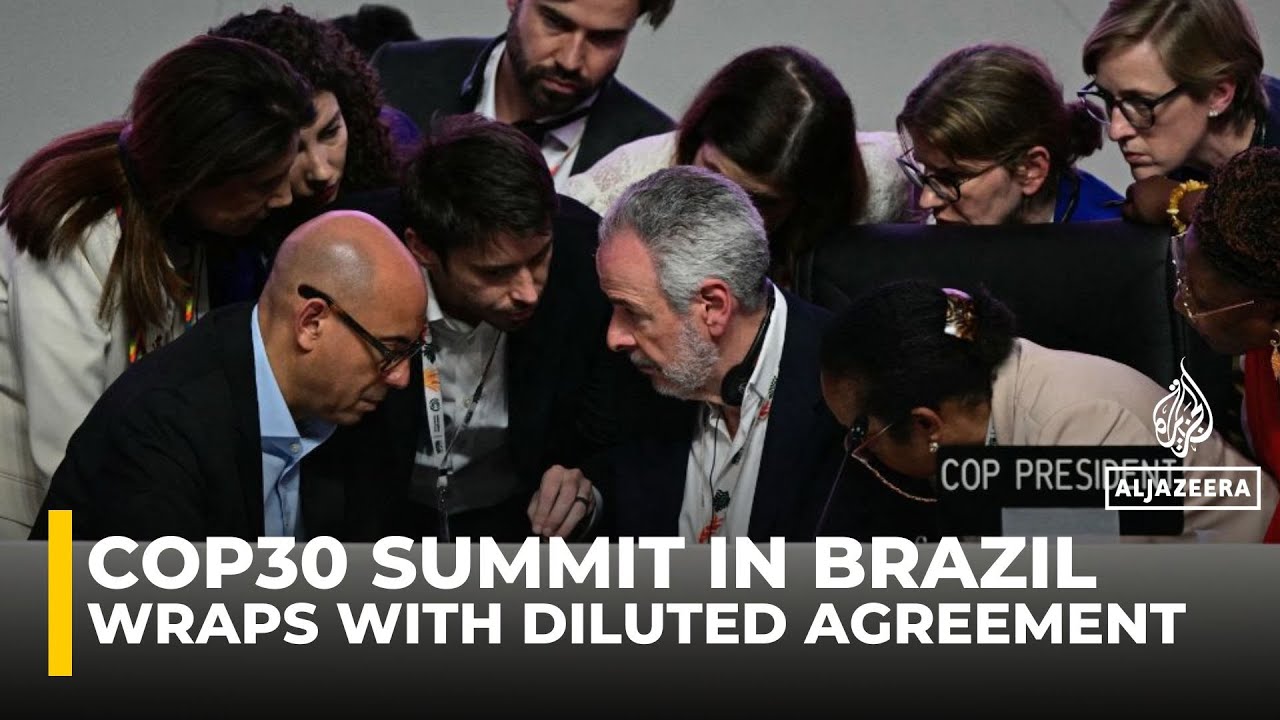COP30 wraps with diluted agreement after oil-rich nations weaken wording