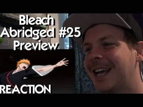 Bleach (S) Abridged Ep25 - Scene Preview REACTION