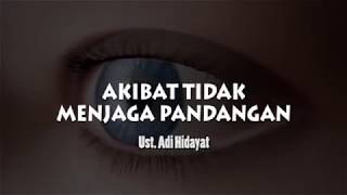 Download lagu Akibat Tidak Menjaga Pandangan - Ust. Adi Hidayat (Nasihat 1 Menit) mp3