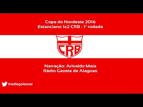 [Copa do Nordeste 2016] Estanciano 1x2 CRB - Narração Arivaldo Maia (Radio Gazeta)