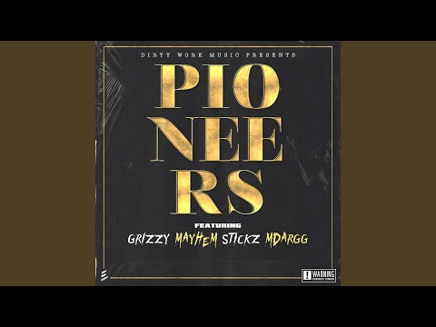 Pioneers (feat. Mayhem, Stickz & M Dargg)