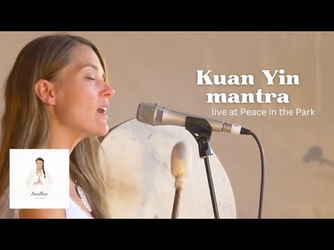 Sudha sings Buddhist Mantra for Kuan Yin - The Bodhisattva of Compassion