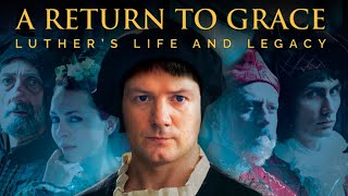 Martin Luther: A Return to Grace