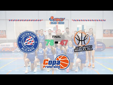 FINAL | LUCENTUM ALICANTE BLANCO - CB MARCELINA BENIFAIO | COPA JUNIOR FEMENINO PREFERENTE