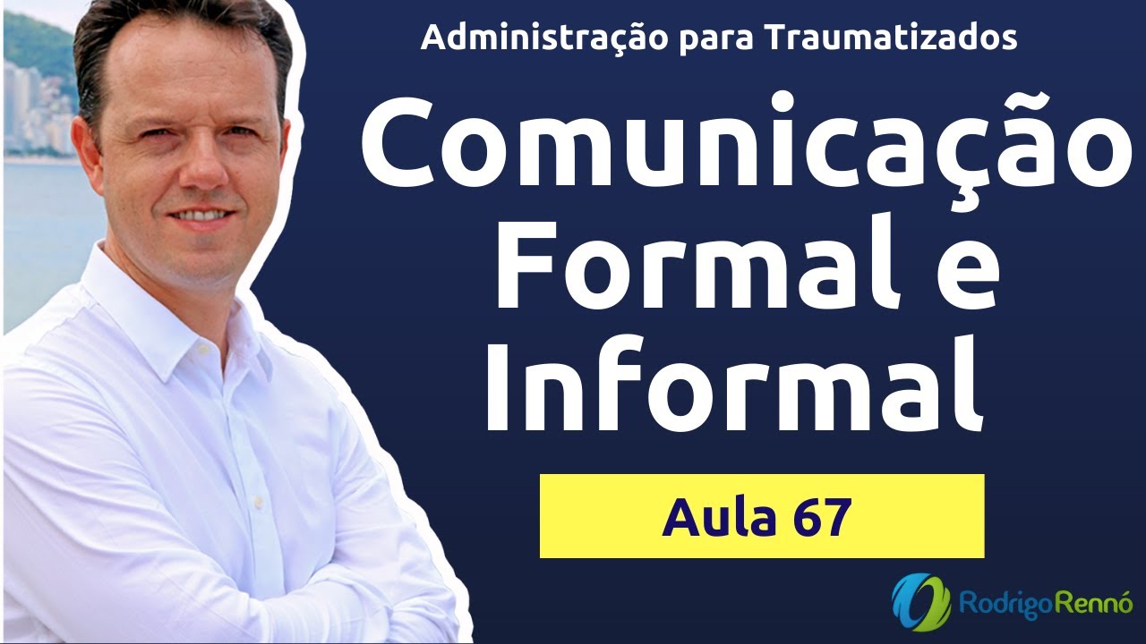 Comunicação Formal e Informal - Administração para Traumatizados