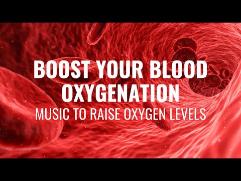Boost Your Blood Oxygenation | Circulate Oxygen Level in The Body | Music to Raise Oxygen Levels