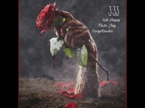 333 AM ft. PE$O Jay x CoryRackz x Luh Skippy