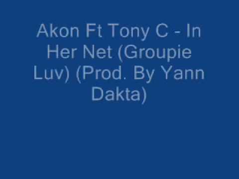 Akon Ft Tony C - In Her Net (Groupie Luv) (Prod. By Yann Dakta).wmv