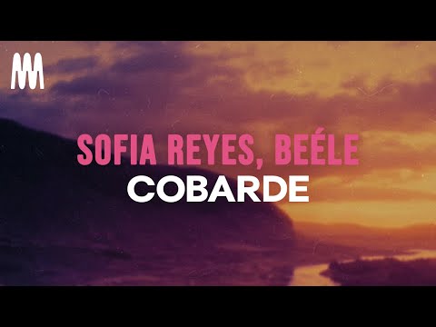 Sofia Reyes, Beéle - Cobarde (Letra/Lyrics)